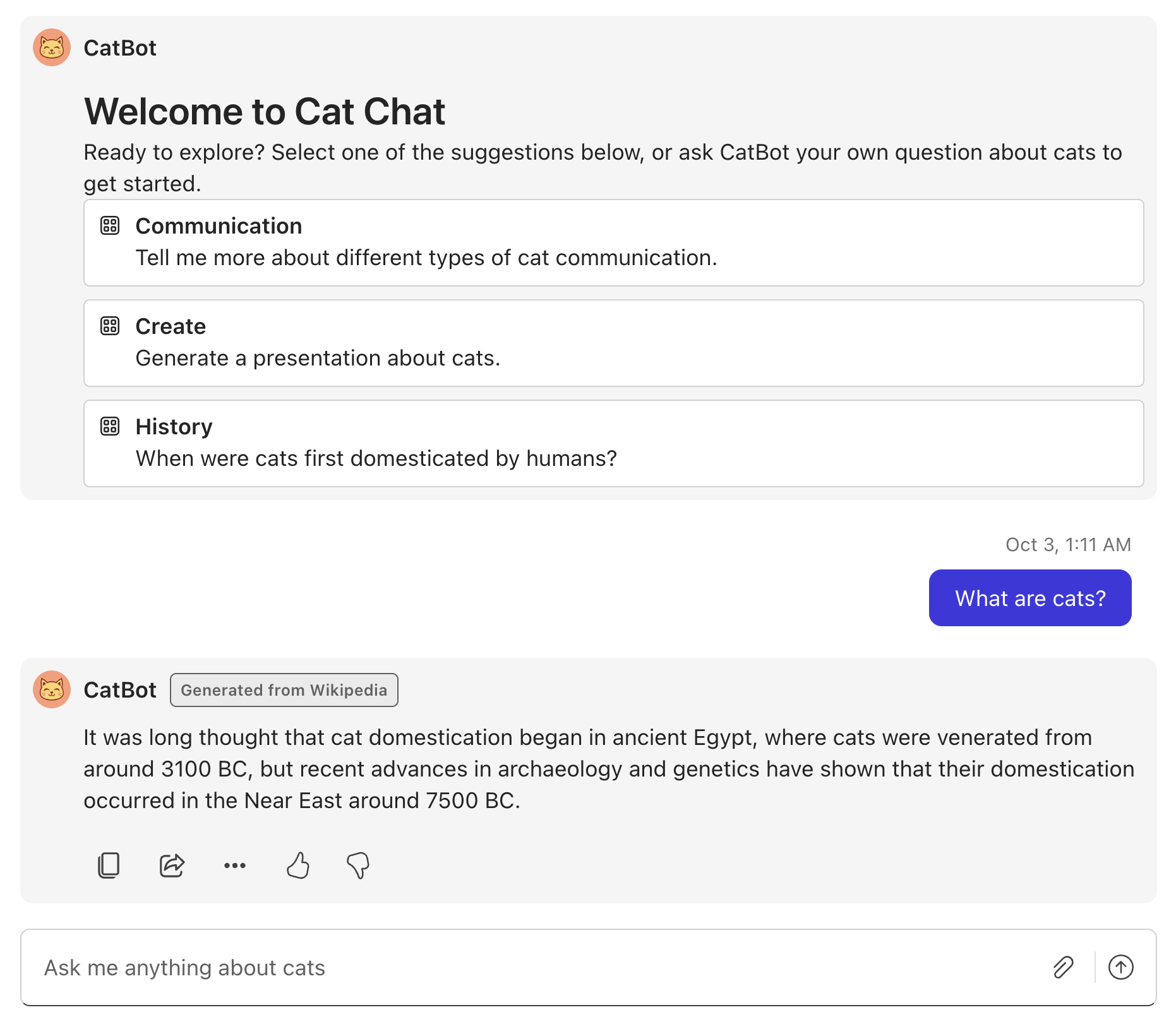 screenshot of a chat pane between you and CatBot. You asked what are cats, and CatBot replied with information on cats first being domesticated in ancient egypt.