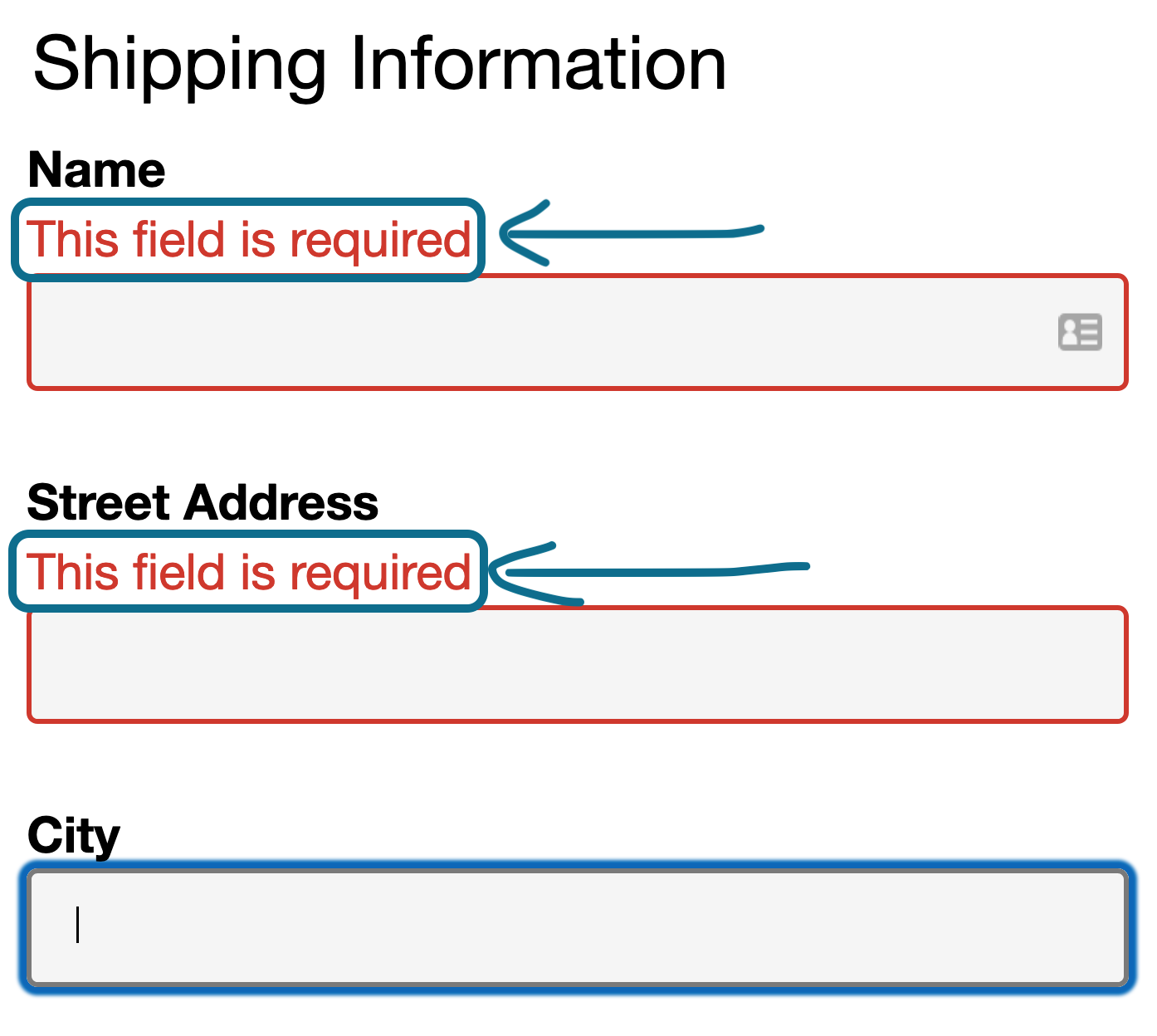 Sample shipping form with three fields: name, street address, and city. The first two fields show red form errors marked up with arrows pointing to them
