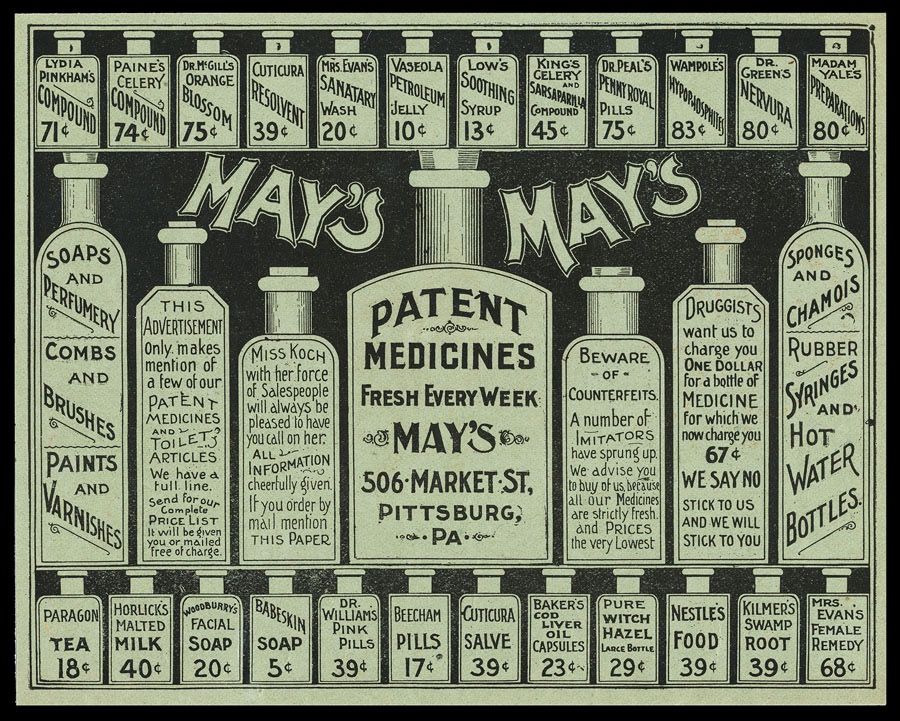 A three-tier array of patent medicine bottles sold at May's in Pittsburg PA. There are soaps, salves, pills, syrups, and more. It appears to be a newspaper ad.
